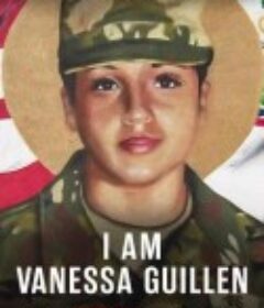 我是凡妮莎·吉伦：劲爆美军谋杀案 I Am Vanessa Guillen            (2022)