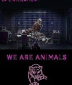 我们都是动物 We Are Animals            (2013)