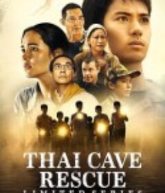 泰国洞穴救援事件簿 ถ้ำหลวง: ภารกิจแห่งความหวัง            (2022)