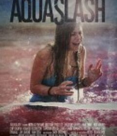 水上乐园杀戮 Aquaslash            (2019)