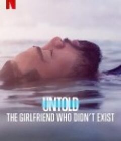 体坛秘史：不存在的女友 Untold: The Girlfriend Who Didn't Exist            (2022)