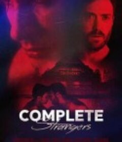 完全陌生人 Complete Strangers            (2020)