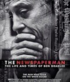 最危险的记者 The Newspaperman: The Life and Times of Ben Bradlee            (2017)