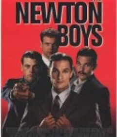 牛顿小子 The Newton Boys            (1998)