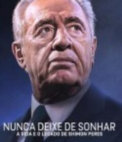 永怀梦想：西蒙·佩雷斯的人生与馈赠 Never Stop Dreaming: The Life and Legacy of Shimon Peres            (2018)