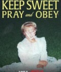 乖乖听话：邪教中的祈祷与服从 Keep Sweet: Pray and Obey            (2022)