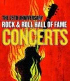 摇滚名人堂25周年纪念演唱会 The 25th Anniversary Rock and Roll Hall of Fame Concert            (2009)