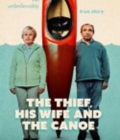 窃贼、妻子及皮划艇 The Thief, His Wife and the Canoe            (2022)