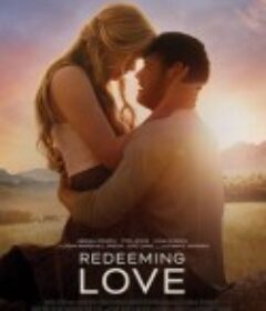 谁可以这样爱我 Redeeming Love            (2022)
