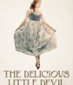 诱人小恶魔 The Delicious Little Devil            (1919)