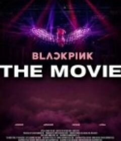 BLACKPINK: THE MOVIE            (2021)