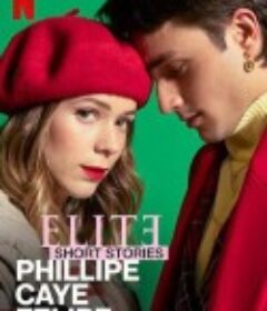 名校风暴短篇故事：菲利普、卡耶塔娜与费利佩 Elite Short Stories: Phillipe Caye Felipe            (2021)