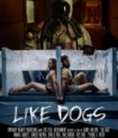 好像一条狗 Like Dogs            (2021)