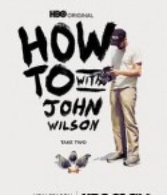 约翰·威尔逊的十万个怎么做 第二季 How to with John Wilson Season 2            (2021)