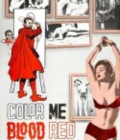 把我染成血红色 Color Me Blood Red            (1965)