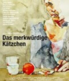 奇怪的猫咪 Das merkwürdige Kätzchen            (2013)