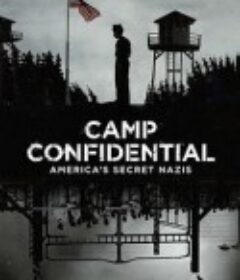 绝密战俘营：纳粹精英在美国 Camp Confidential: America's Secret Nazis            (2021)