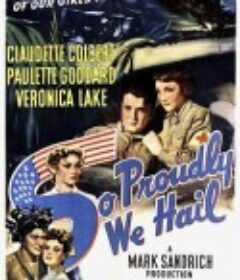 骄傲欢呼 So Proudly We Hail!            (1943)
