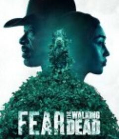 行尸之惧 第七季 Fear the Walking Dead Season 7            (2021)