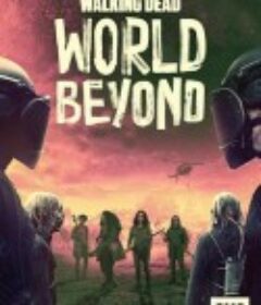 行尸走肉：外面的世界 第二季 The Walking Dead: World Beyond Season 2            (2021)