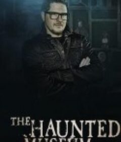 闹鬼博物馆-英美剧第一季 第一季 the haunted museum-英美剧season1 Season 1            (2021)