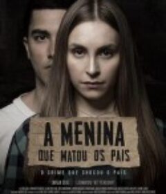 杀死父母的女孩 A Menina que Matou os Pais            (2020)