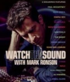 与马克·容森探索声音奥秘 Watch the Sound with Mark Ronson            (2021)