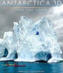 南极3D：在边缘 Antarctica 3D: On the Edge            (2014)