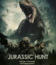 侏罗纪狩猎 JURASSIC HUNT            (2021)