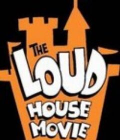 喧闹一家亲：苏格兰大冒险 The Loud House            (2021)