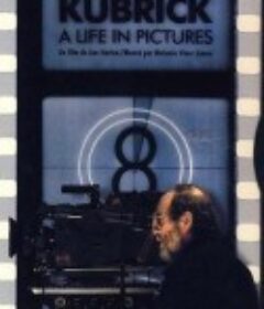斯坦利·库布里克：电影人生 Stanley Kubrick: A Life in Pictures            (2001)