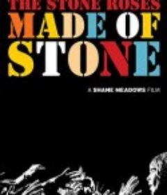 石玫瑰再临 The Stone Roses: Made of Stone            (2013)