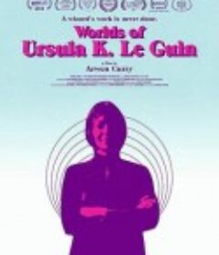 厄休拉·勒古恩的世界 Worlds of Ursula K. Le Guin            (2018)