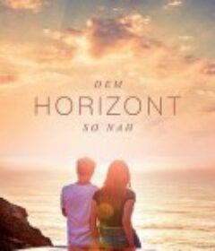 如此接近地平线 Dem Horizont so nah            (2019)