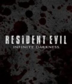 生化危机：无尽黑暗 Resident Evil: Infinite Darkness            (2021)