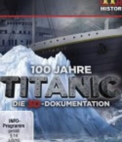 泰坦尼克沉没之迷 Titanic at 100: Mystery Solved            (2012)