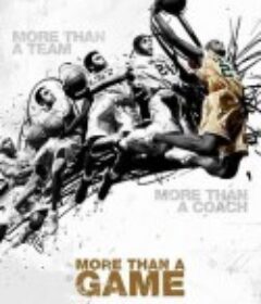 篮球小皇帝 More Than a Game            (2008)
