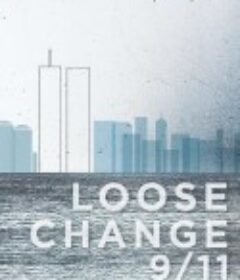 脆弱的变化911：美国策略 Loose Change 9/11: An American Coup            (2009)