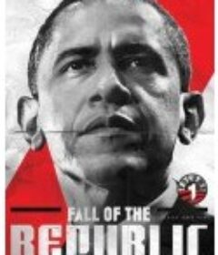 美利坚共和国的衰落 Fall of the Republic: The Presidency of Barack H. Obama            (2009)
