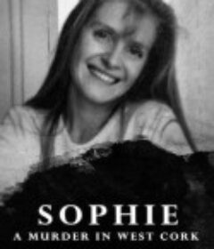 苏菲之死：爱尔兰离奇血案 Sophie: A Murder in West Cork            (2021)