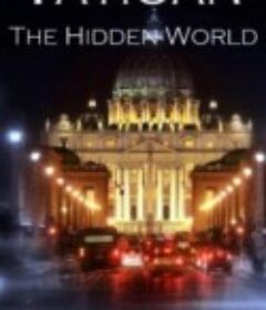 梵蒂冈：隐秘的世界 Vatican The Hidden World            (2011)