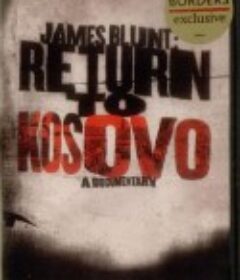 重返科索沃 James Blunt: Return to Kosovo            (2007)