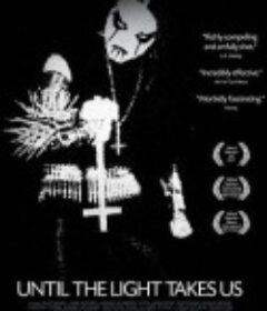 直到光芒把我们带走 Until the Light Takes Us            (2008)