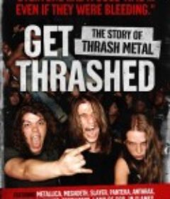 激流起来：激流金属的故事 Get Thrashed: The Story of Thrash Metal            (2006)