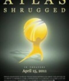 阿特拉斯耸耸肩 Atlas Shrugged: Part I            (2011)