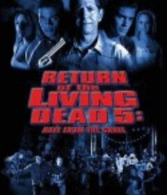 活死人归来5 Return of the Living Dead: Rave to the Grave            (2005)