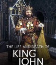约翰王的生与死 The Life and Death of King John            (1984)