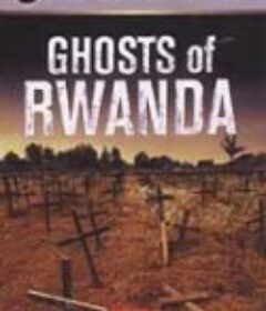 卢旺达的鬼魂 Ghosts of Rwanda            (2004)