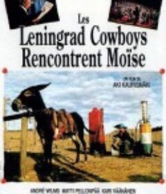 列宁格勒牛仔搭摩西 Leningrad Cowboys Meet Moses            (1994)