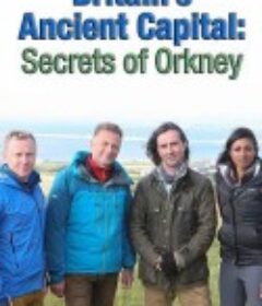 英国古都：奥克尼群岛的秘密 Britain's Ancient Capital: Secrets of Orkney            (2017)